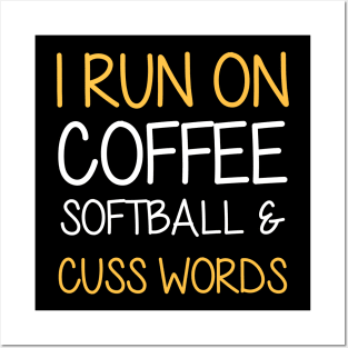 I run on coffee softball and cuss words Posters and Art